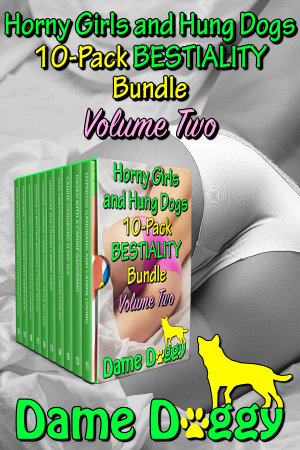 Horny Girls and Hung Dogs 10-Pack BESTIALITY Bundle Volume Two