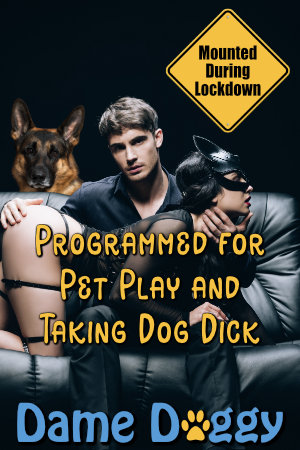 Programmed for Pet Play and Taking Dog Dick