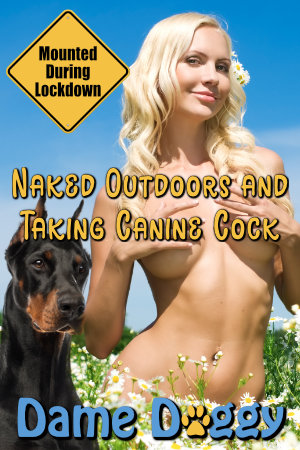 Naked Outdoors and Taking Canine Cock