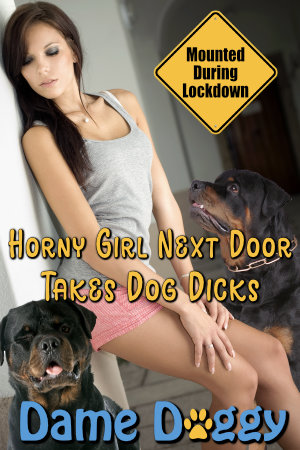Horny Girl Next Door Takes Dog Dicks
