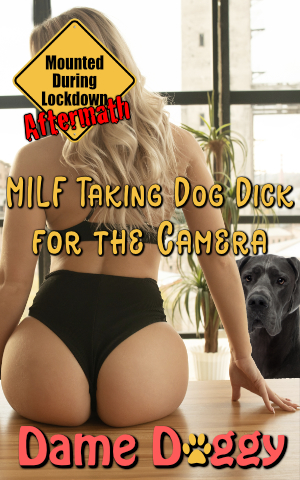 MILF Taking Dog Dick for the Camera